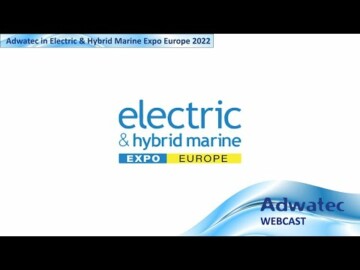 Adwatec Webcast 15: Adwatec in Electric & Hybrid Marine Expo Europe 2022